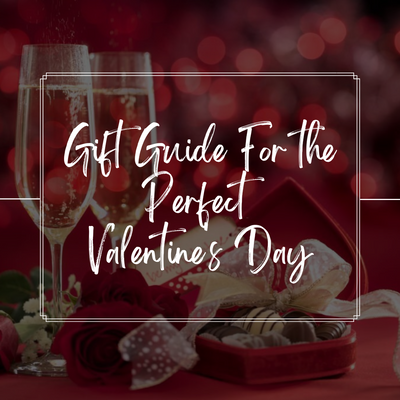 Gift Guide For The Perfect Valentine's Day
